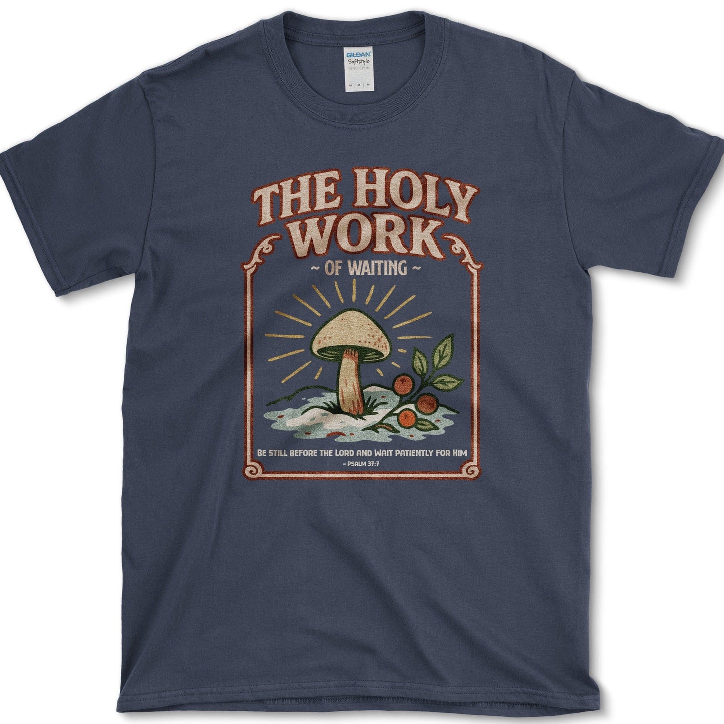 Holy Work of Waiting T-Shirt Essential Tees / S / Navy Physical Item