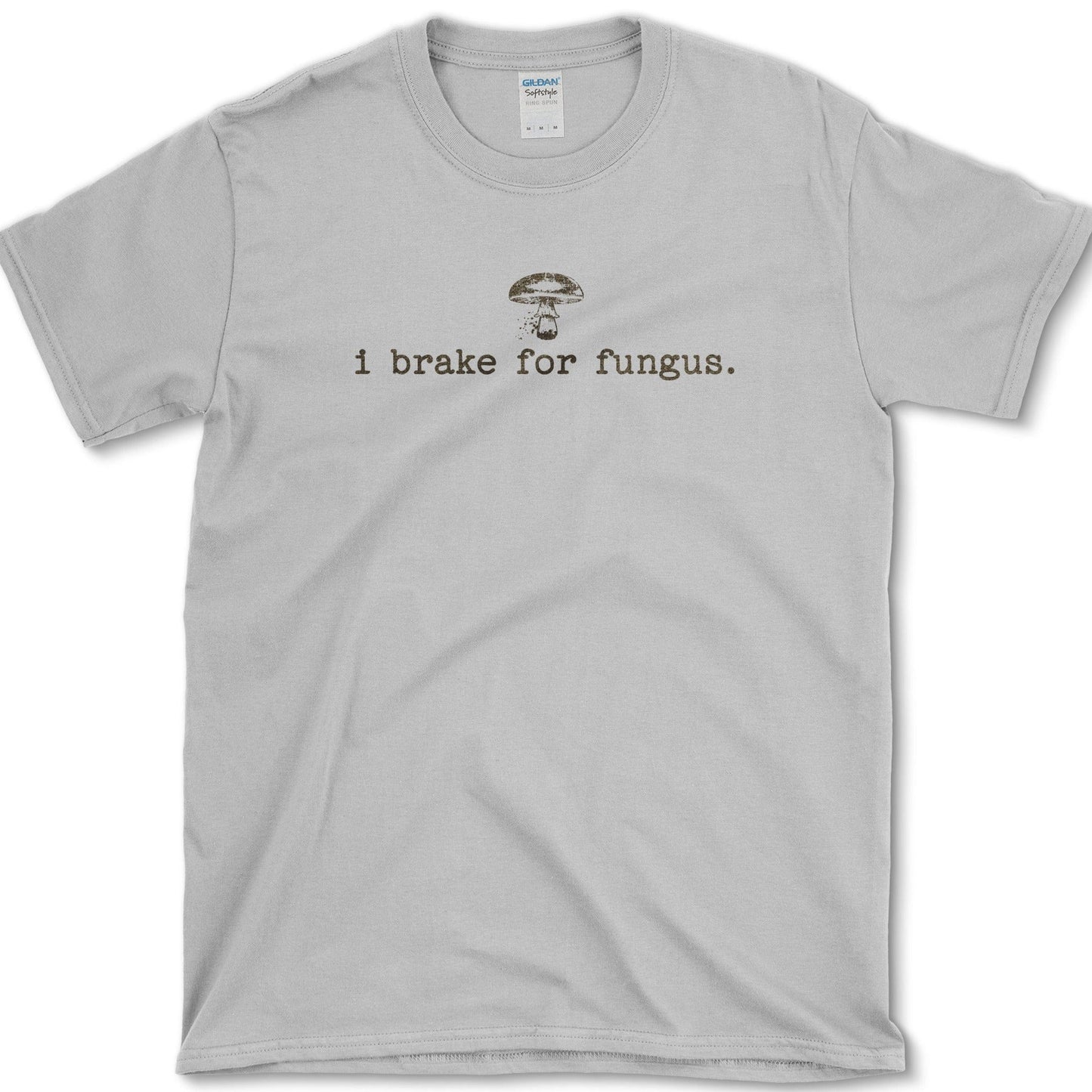 I Brake for Fungus T-Shirt Essential Tees / S / Sport Grey Physical Item