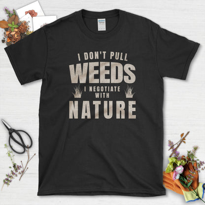 I Don't Pull Weeds T-Shirt Black / S T-Shirt