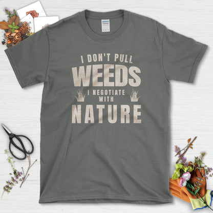 I Don't Pull Weeds T-Shirt Charcoal / S T-Shirt
