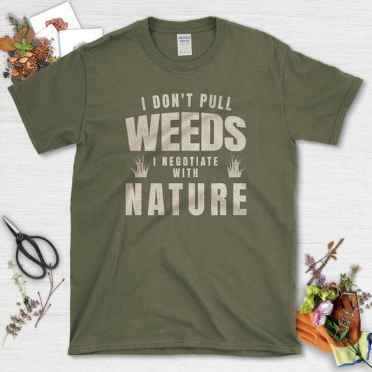 I Don't Pull Weeds T-Shirt Military Green / S T-Shirt