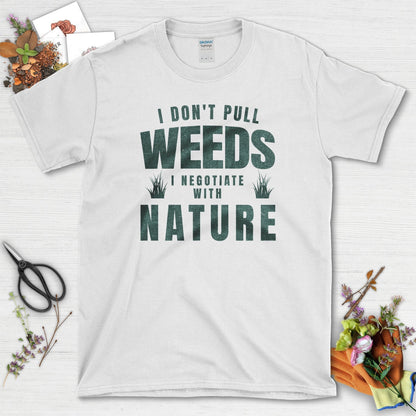 I Don't Pull Weeds T-Shirt White / S T-Shirt