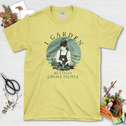 I Garden Don't Choke People T-Shirt Cornsilk / S T-Shirt