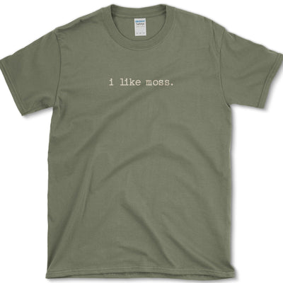 I Like Moss T-Shirt