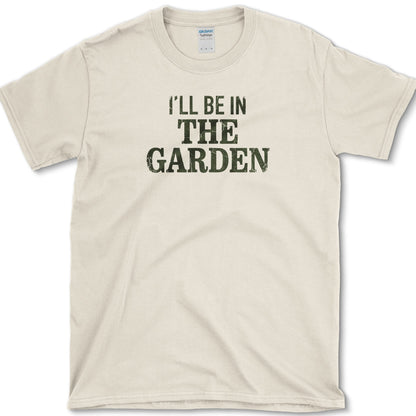 I'll Be In The Garden T-Shirt S / Natural Essential Tees
