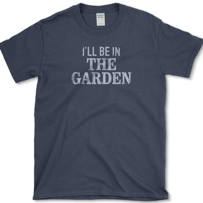 I'll Be In The Garden T-Shirt S / Navy Essential Tees