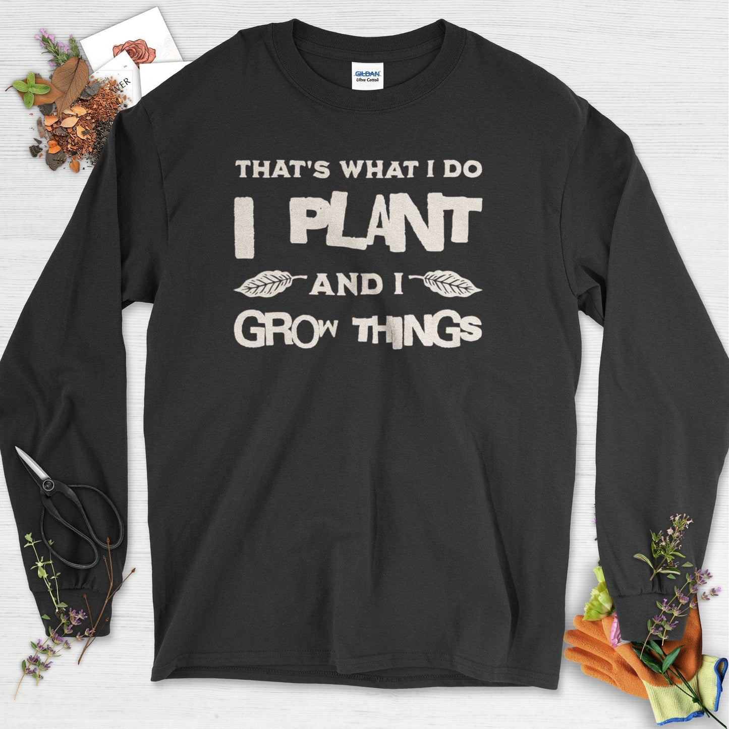 I Plant And I Grow Things Long Sleeve Black / S T-Shirt