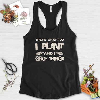 I Plant And I Grow Things Racerback Racerback / XS / Black Physical Item