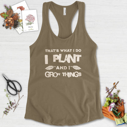 I Plant And I Grow Things Racerback Racerback / XS / Military Green Physical Item