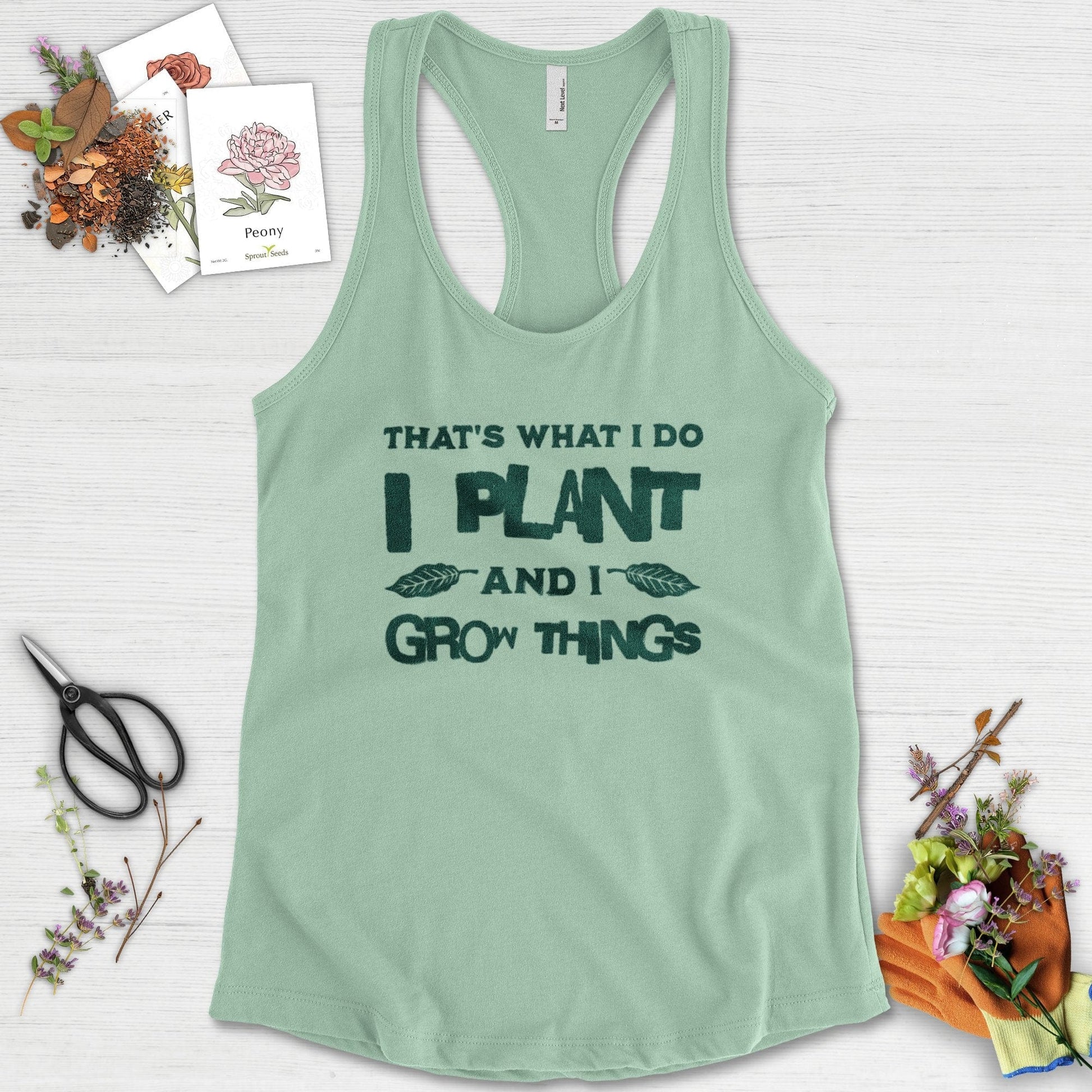 I Plant And I Grow Things Racerback Racerback / XS / Mint Physical Item
