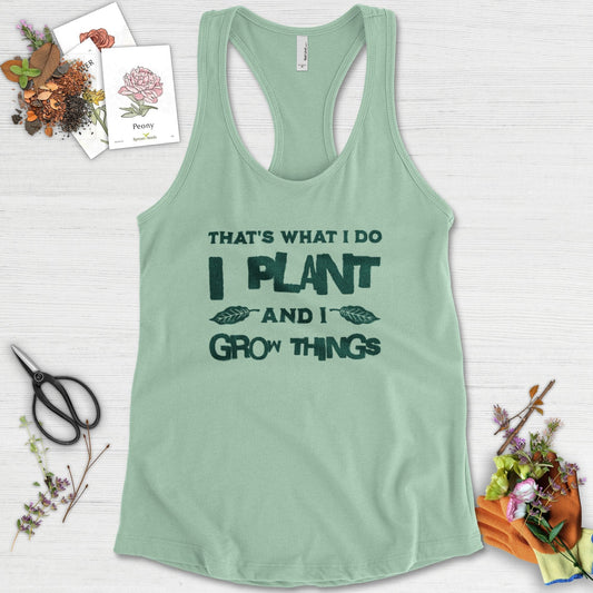 I Plant And I Grow Things Racerback Racerback / XS / Mint Physical Item