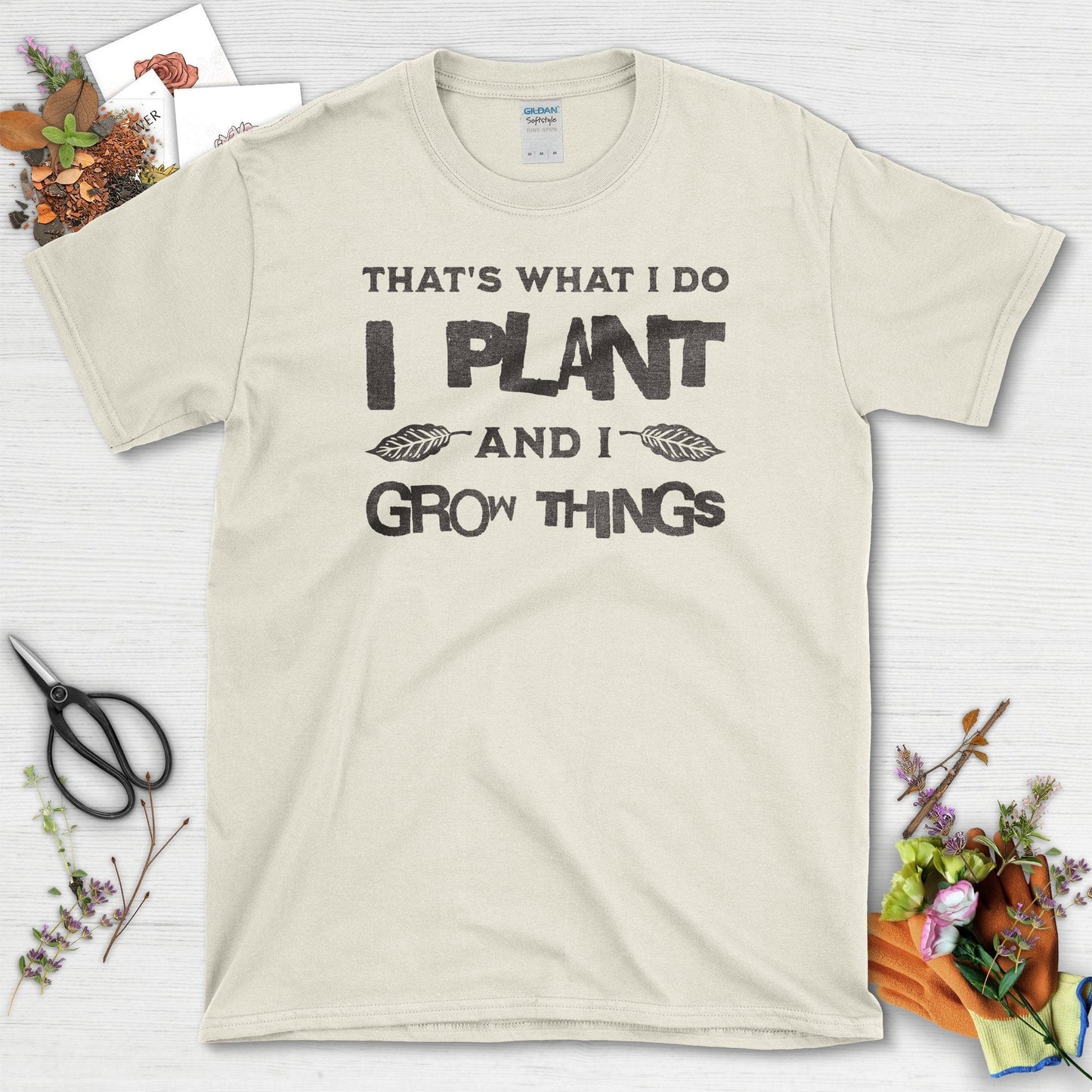 I Plant And I Grow Things T-Shirt Natural / S T-Shirt