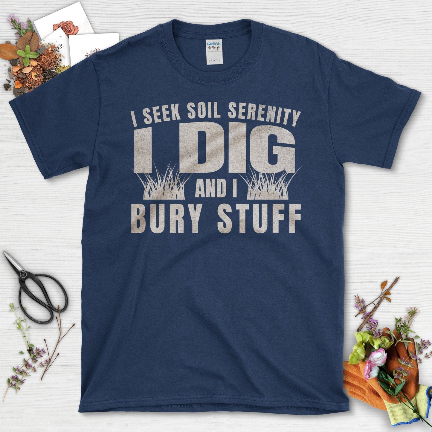 I Seek Soil Serenity I Dig And I Bury Stuff T-Shirt Navy / S T-Shirt