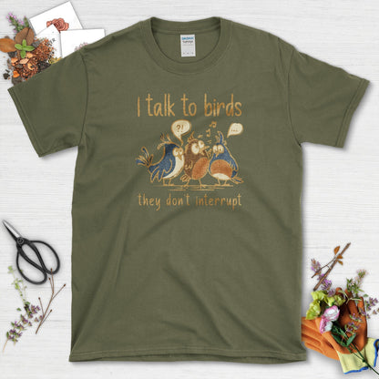 I Talk To Birds T-Shirt T-Shirts / S / Military Green Physical Item