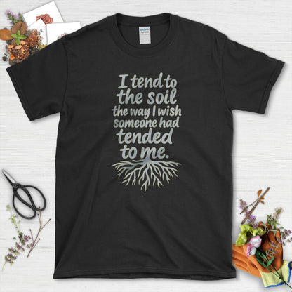 I Tend to the Soil T-Shirt Black / S Physical Item