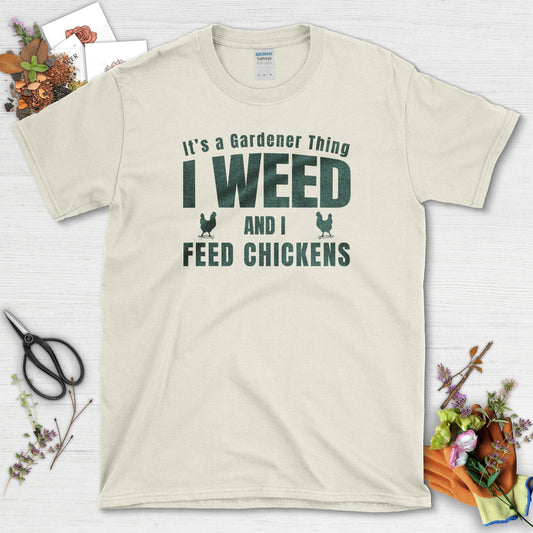 I Weed And I Feed Chickens T-Shirt Natural / S T-Shirt