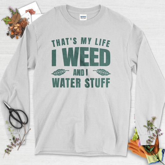 I Weed And I Water Stuff Long Sleeve Ash / S Physical Item