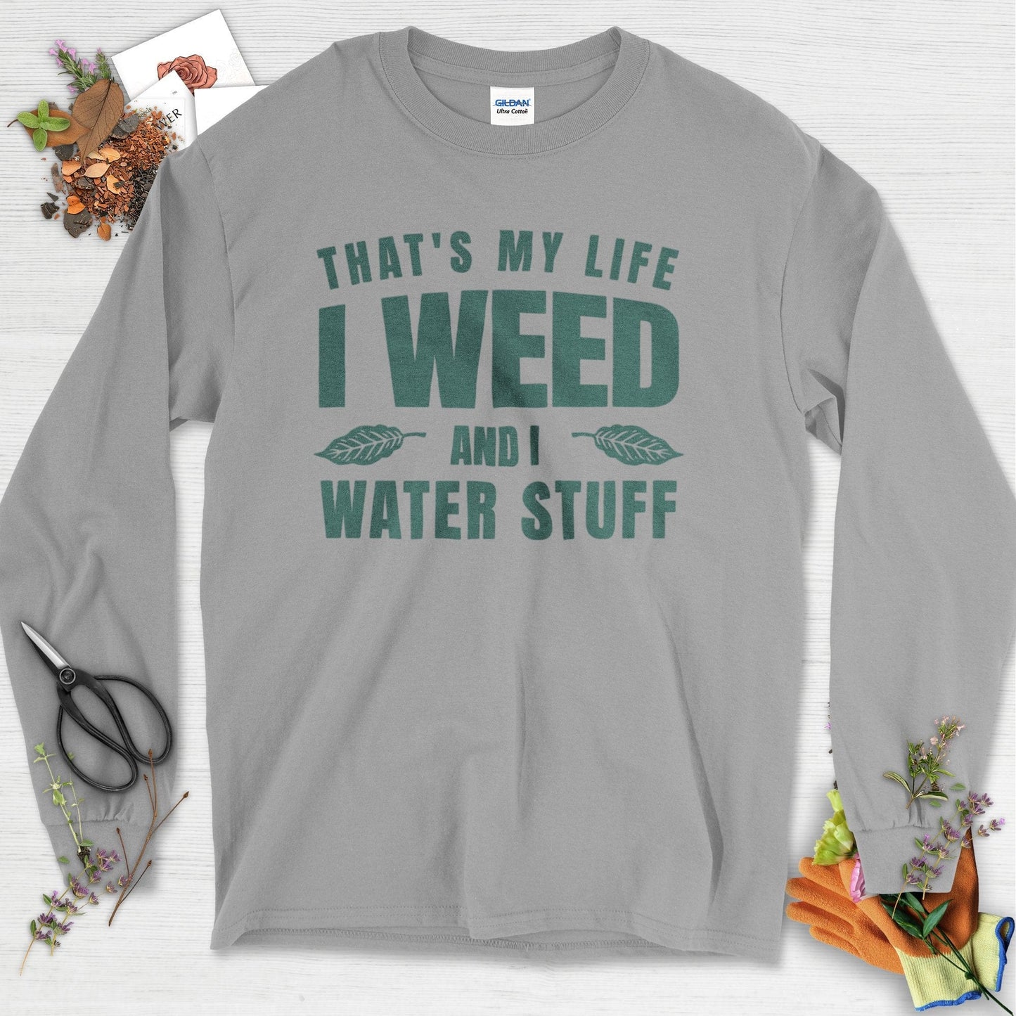 I Weed And I Water Stuff Long Sleeve Sport Grey / S Physical Item