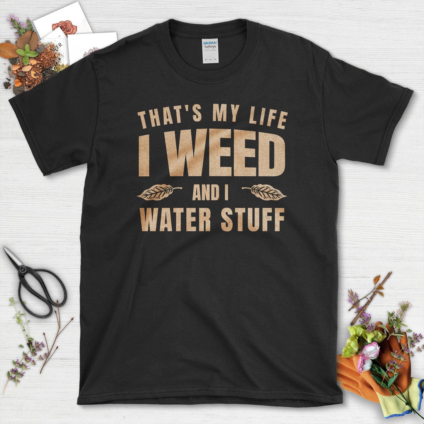 I Weed and I Water Stuff T-Shirt Black / S T-Shirt