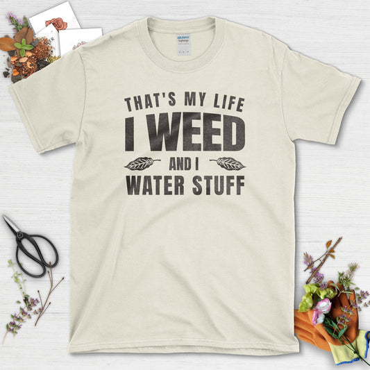 I Weed and I Water Stuff T-Shirt Natural / S T-Shirt