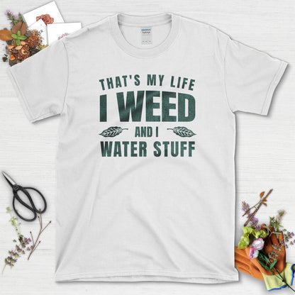 I Weed And I Water Stuff T-Shirt White / S T-Shirt