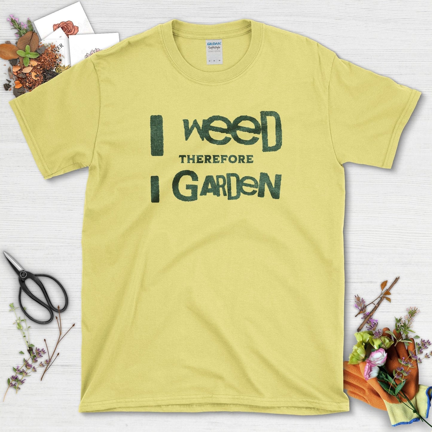 I Weed Therefore I Garden T-Shirt Cornsilk / S T-Shirt