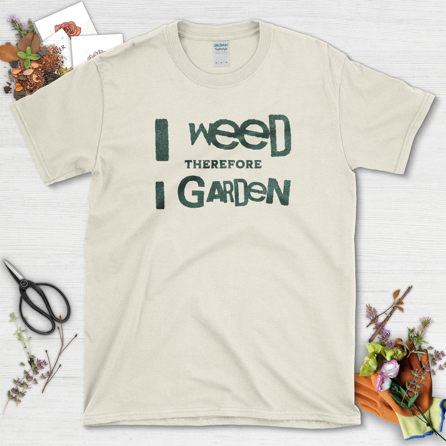 I Weed Therefore I Garden T-Shirt Natural / S T-Shirt