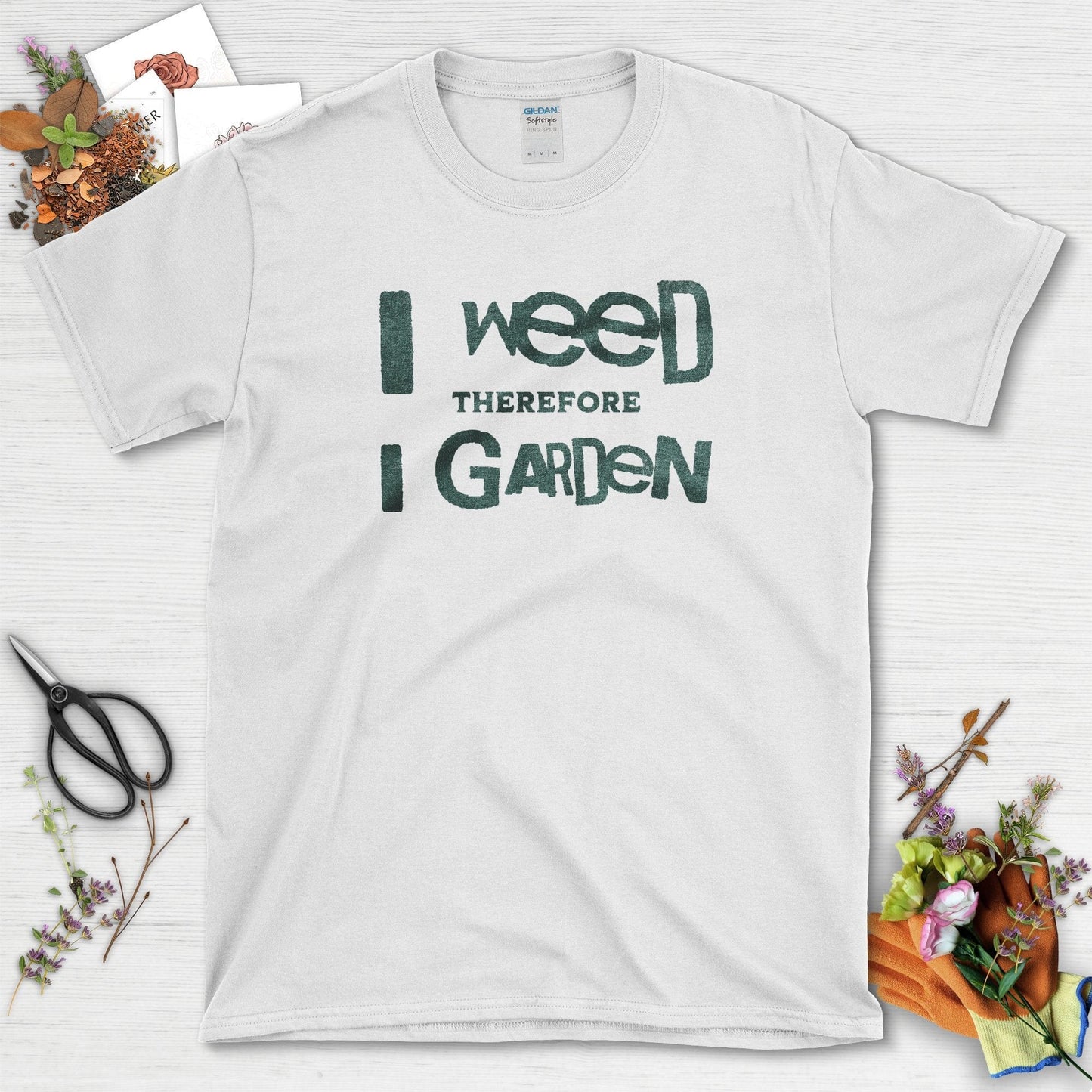 I Weed Therefore I Garden T-Shirt White / S T-Shirt