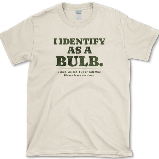 Identify as a Bulb T-Shirt Natural / S Physical Item