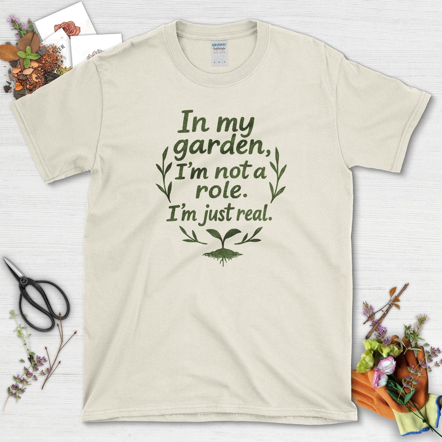 In My Garden I'm Just Real T-Shirt Natural / S Physical Item