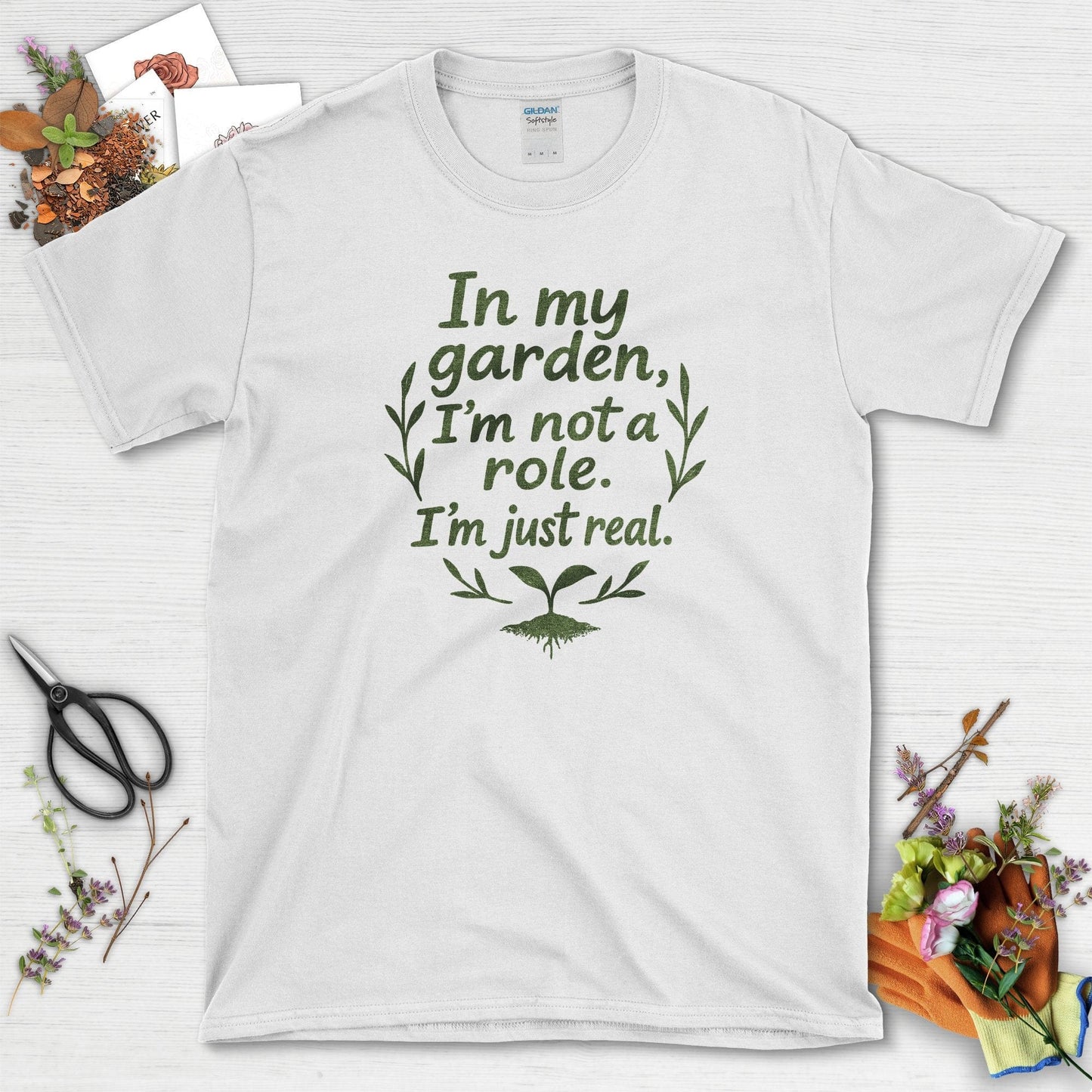 In My Garden I'm Just Real T-Shirt White / S Physical Item