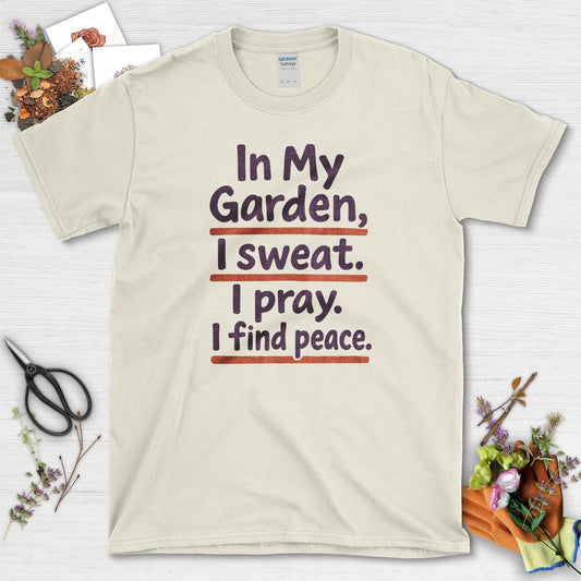 In My Garden I Sweat I Pray T-Shirt Natural / S Physical Item