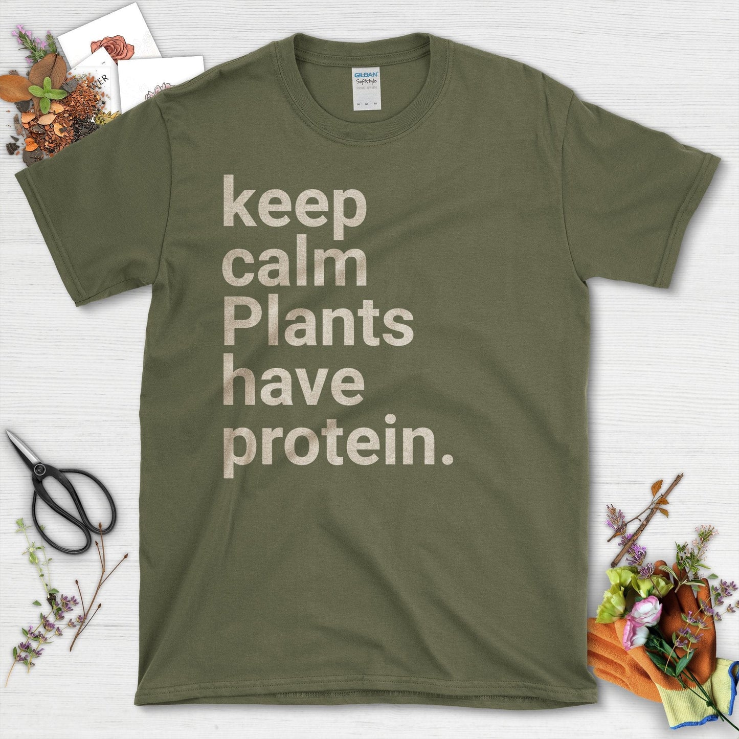 Keep Calm Plants Have Protein Statement T-Shirt Military Green / S T-Shirt