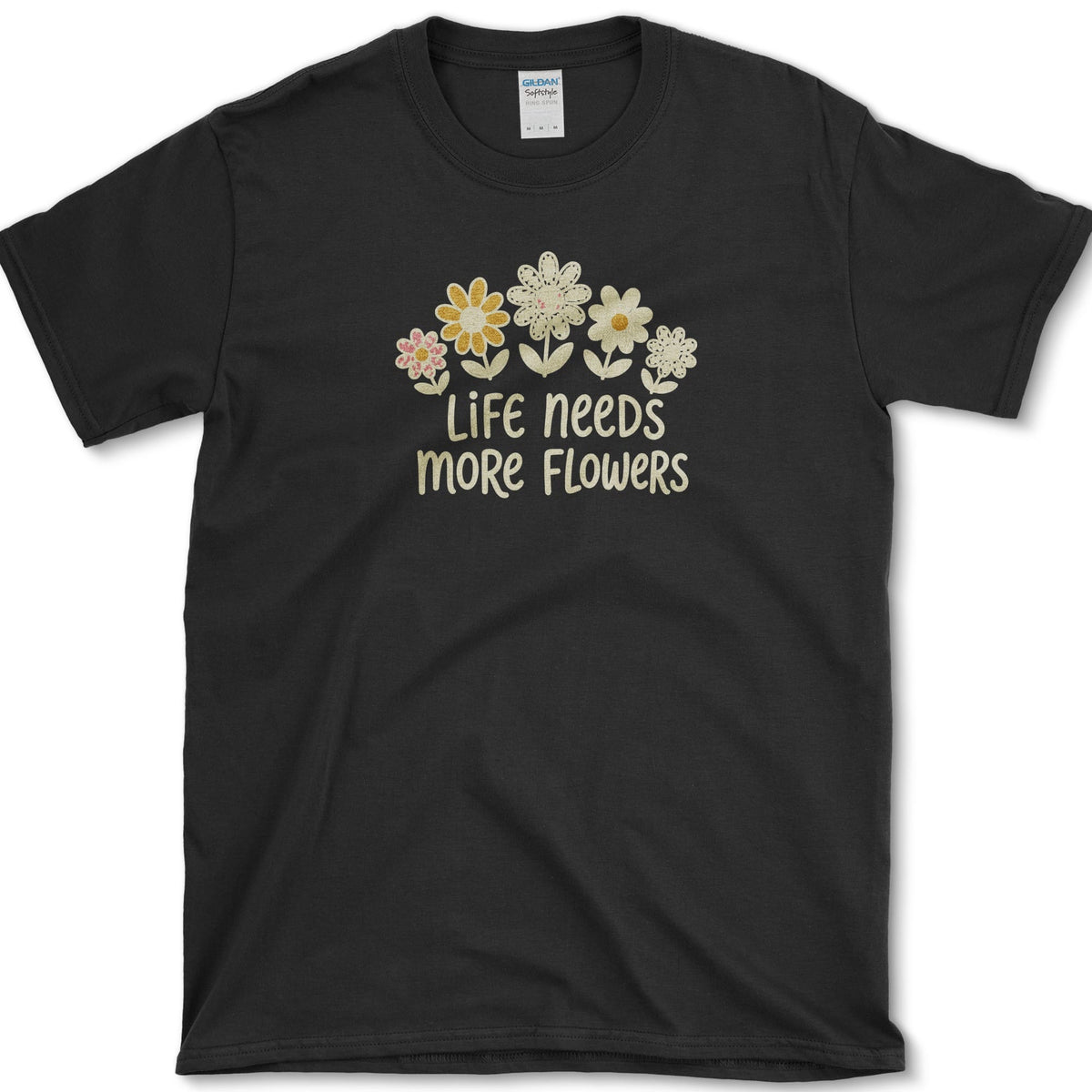 Life Needs More Flowers T-Shirt S / Black Essential Tees