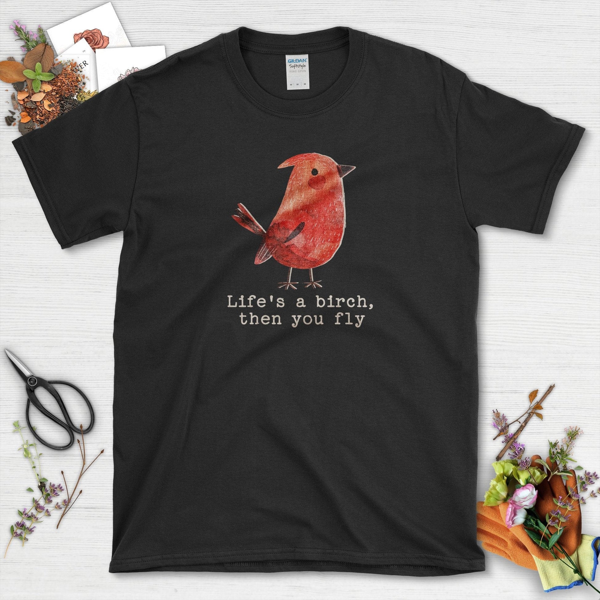 Life's a Birch Then You Fly T-Shirt Black / S T-Shirt