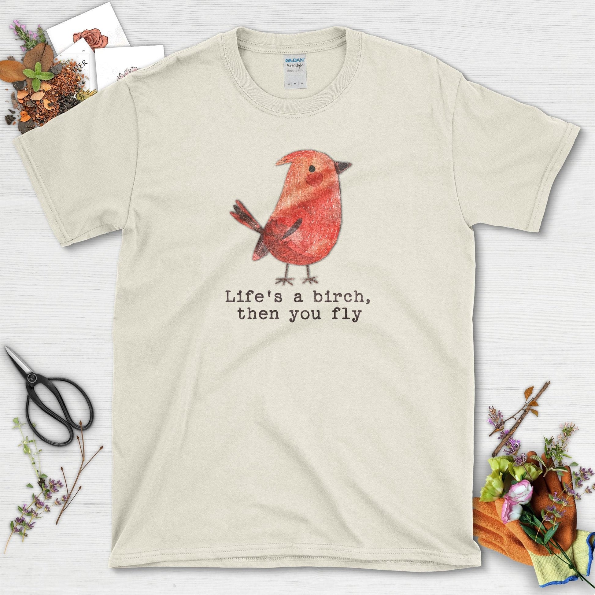 Life's a Birch Then You Fly T-Shirt Natural / S T-Shirt