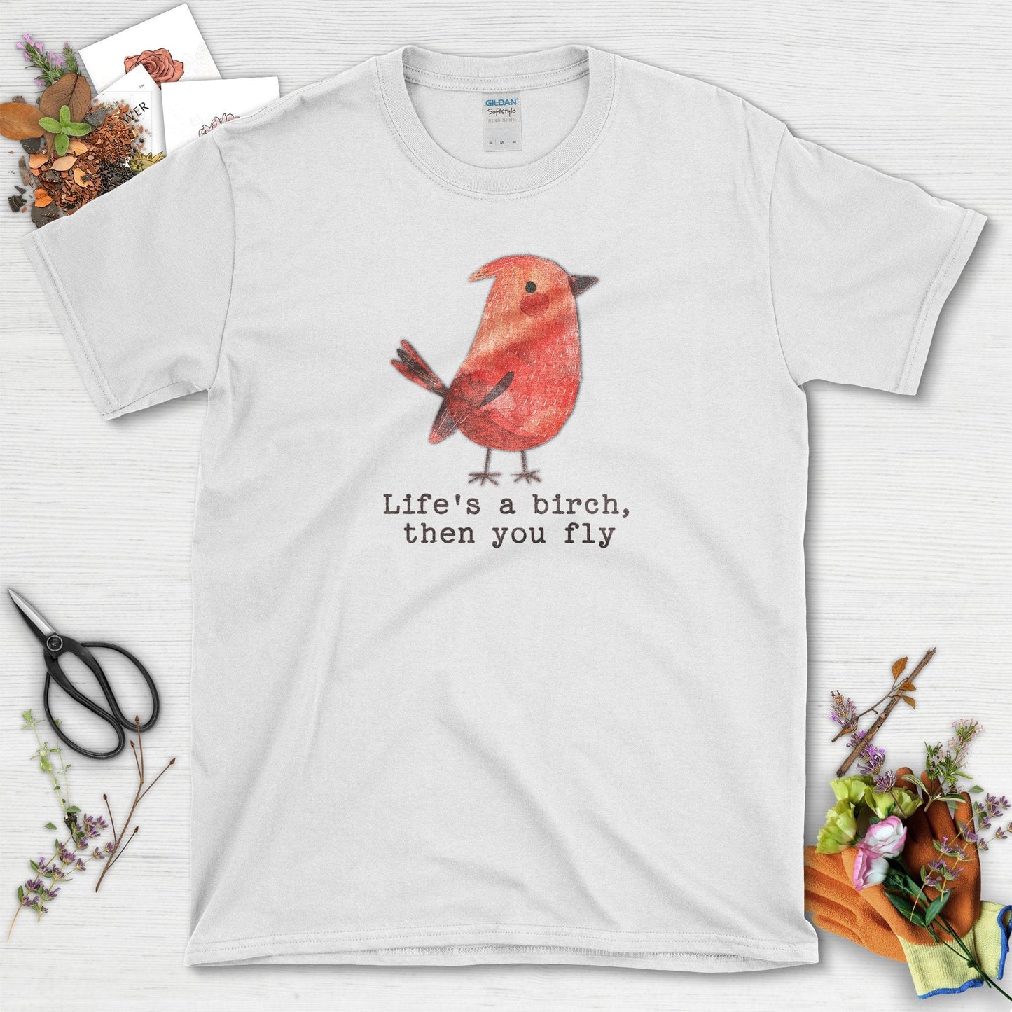 Life's a Birch Then You Fly T-Shirt White / S T-Shirt