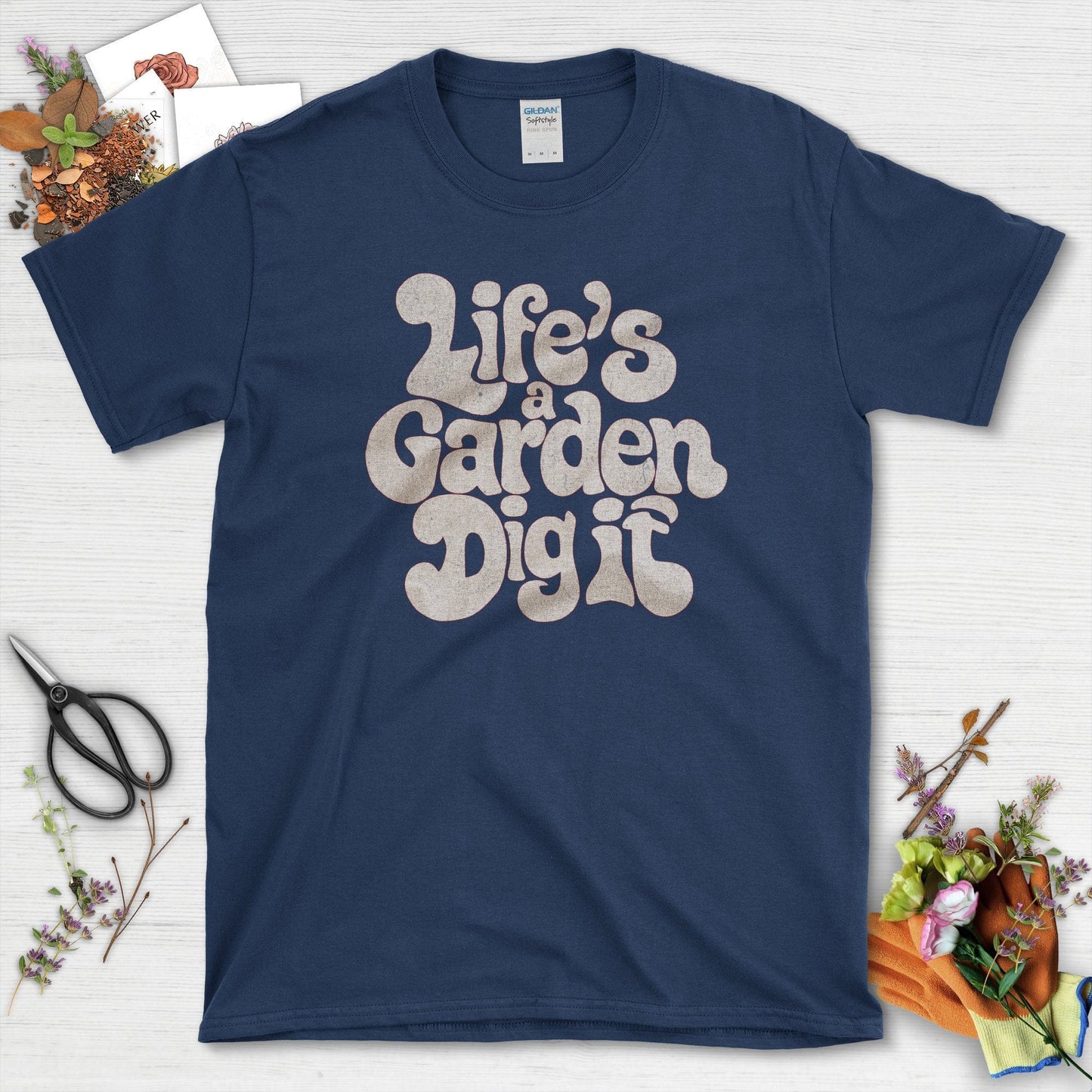 Life's a Garden Dig It T-Shirt Navy / S T-Shirt