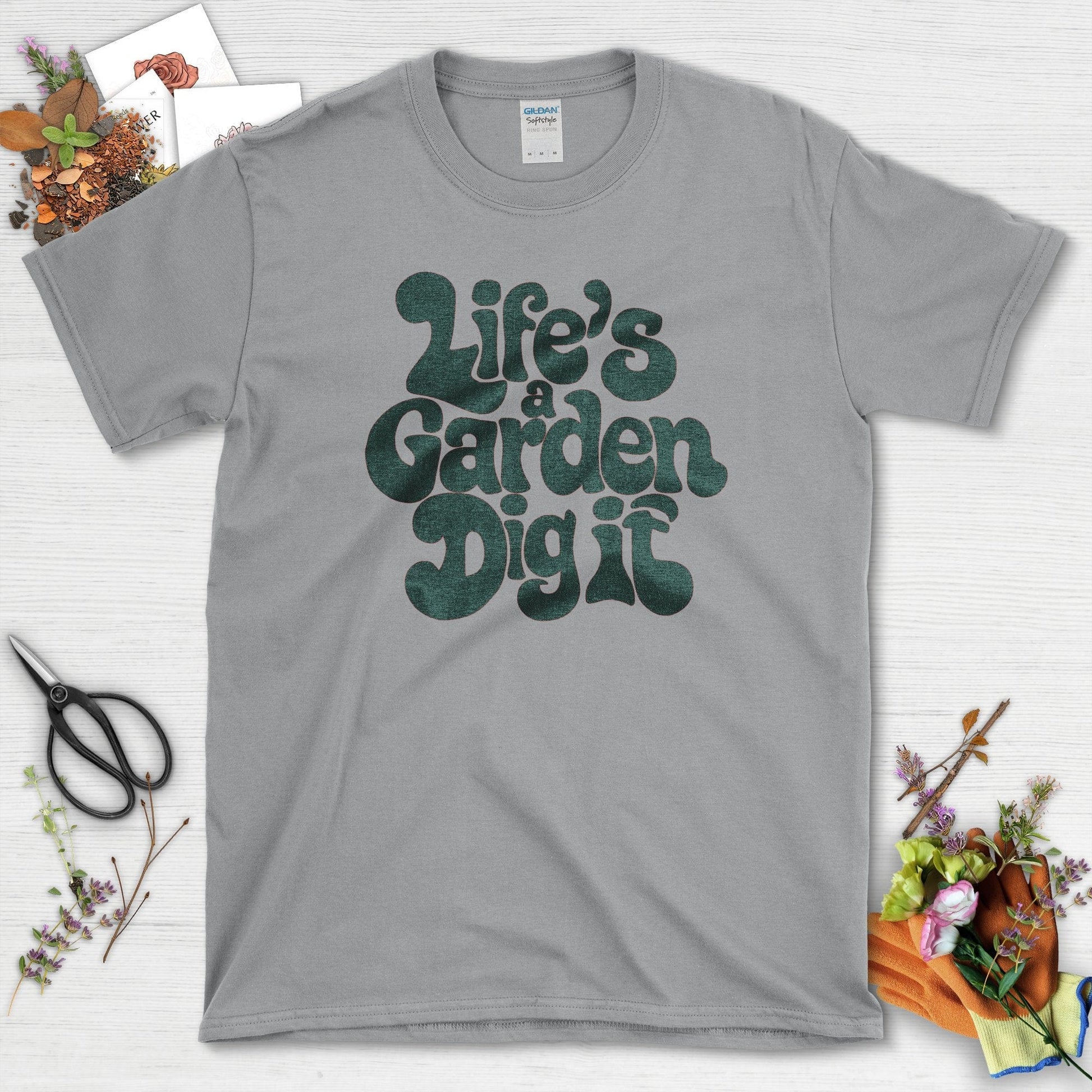 Life's a Garden Dig It T-Shirt Sport Grey / S T-Shirt