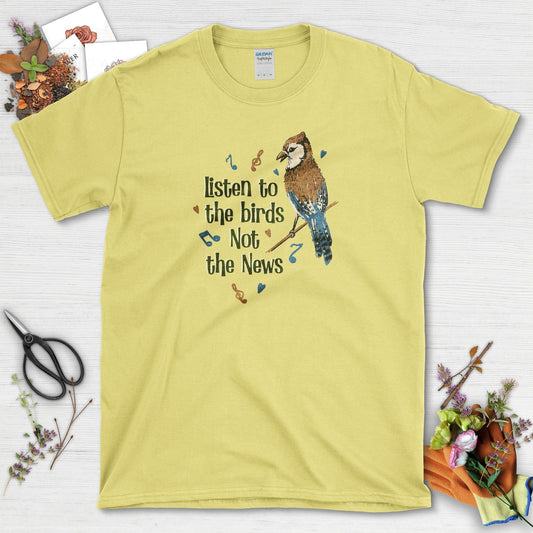 Listen to Birds Not News T-Shirt Cornsilk / S Physical Item