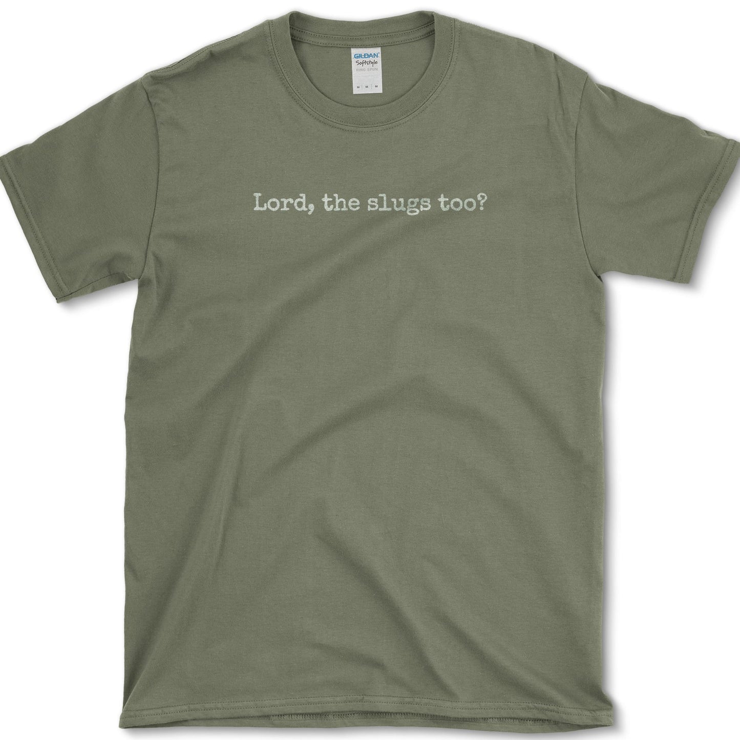 Lord, Slugs Too? T-Shirt Military Green / S Essential Tees