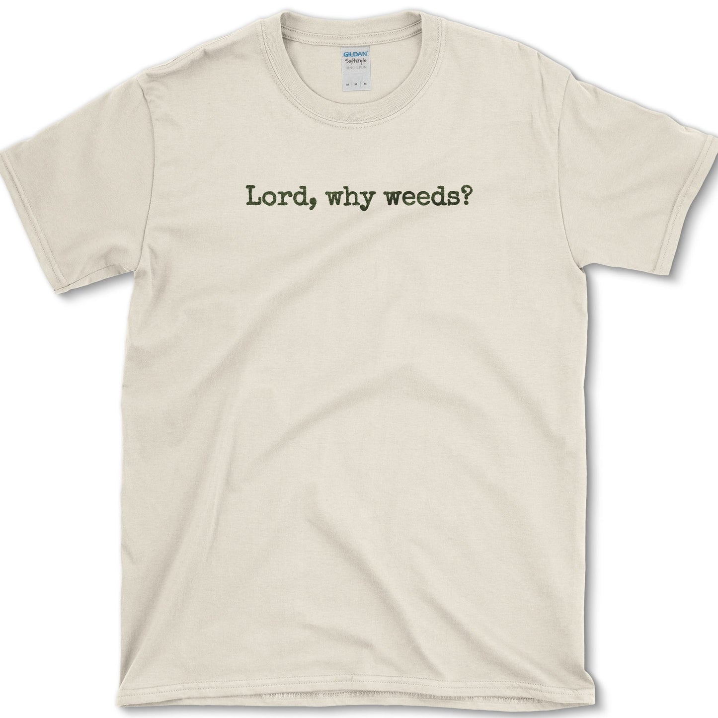 Lord, Why Weeds? T-Shirt Natural / S Essential Tees