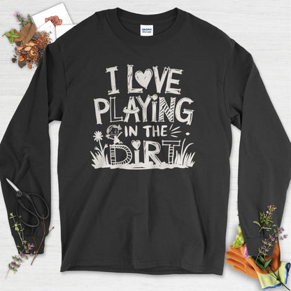 Loves to Play in Dirt Long Sleeve Black / S Physical Item