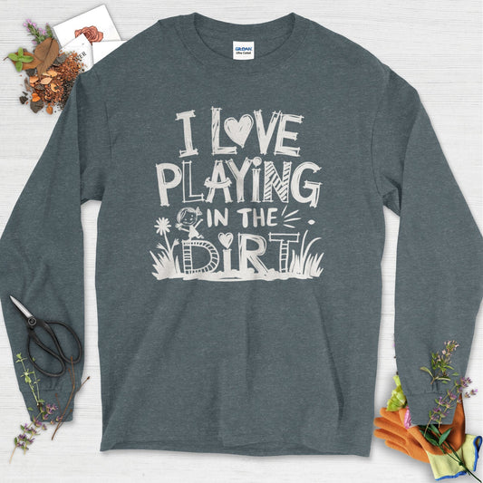 Loves to Play in Dirt Long Sleeve Dark Heather / S Physical Item