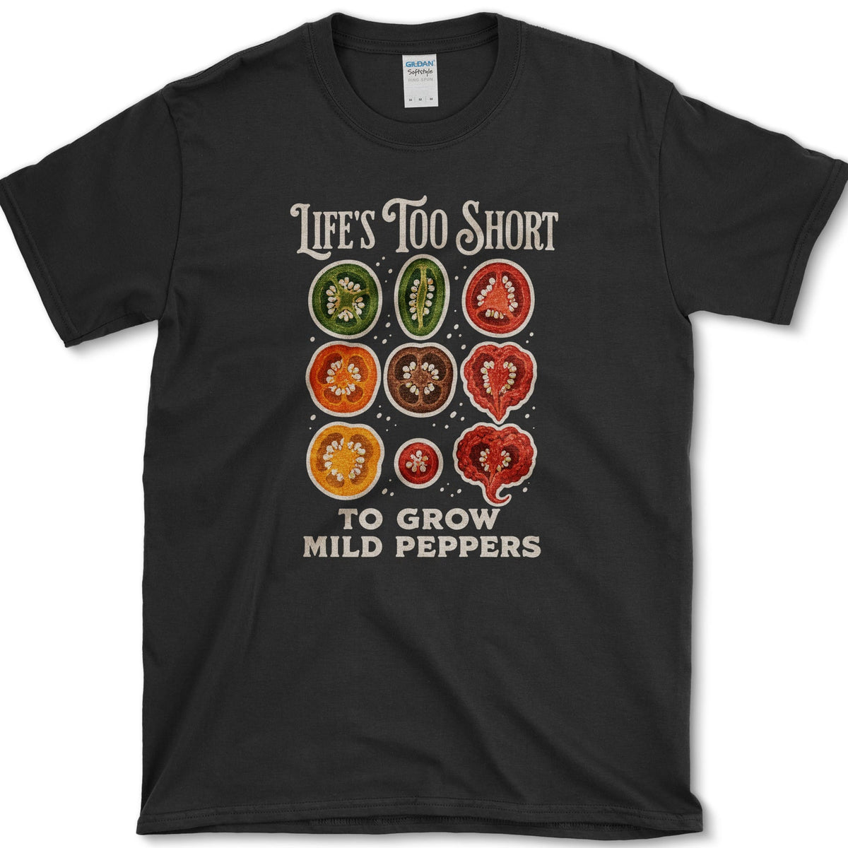 Nine colorful hot pepper slices beneath Life's Too Short to Grow Mild Peppers lettering