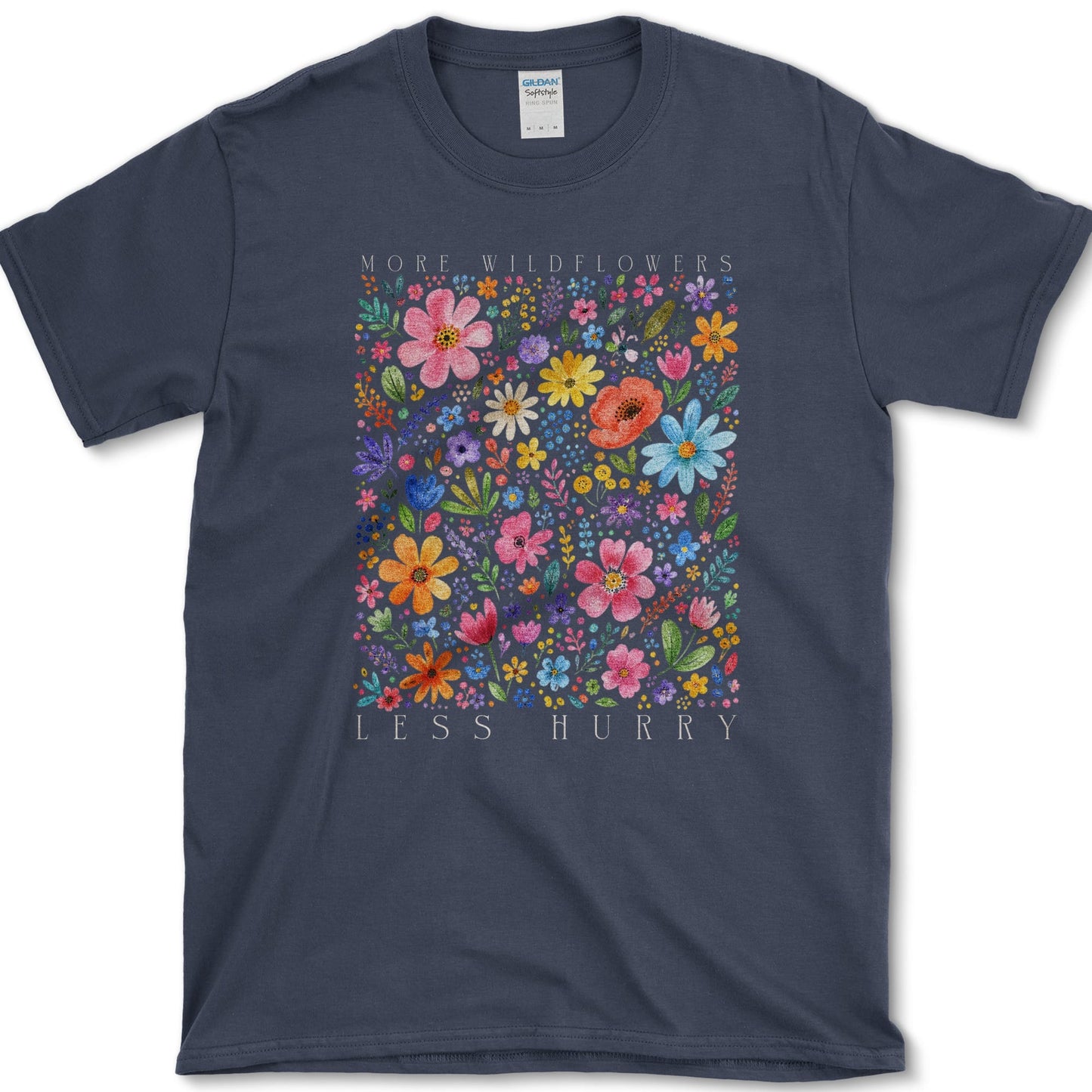 More Wildflowers Less Hurry T-Shirt S / Navy Essential Tees