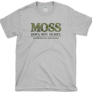Moss Does Not Hurry T-Shirt