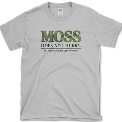 Moss Does Not Hurry T-Shirt