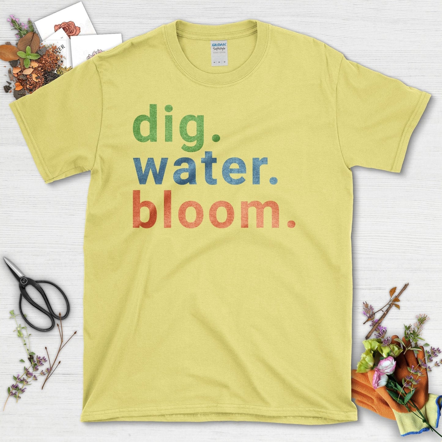 Motivational Gardening Quote Dig Water Bloom T-Shirt Cornsilk / S T-Shirt