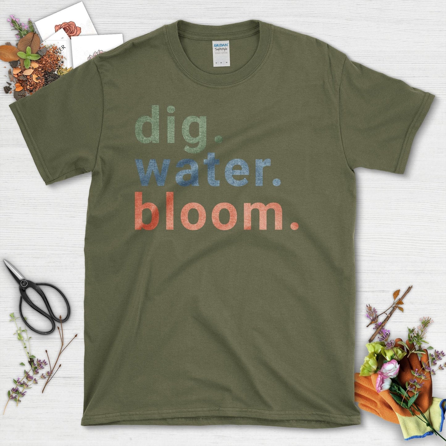 Motivational Gardening Quote Dig Water Bloom T-Shirt Military Green / S T-Shirt